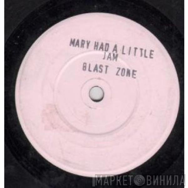 Blast Zone - Mary Had A Little Jam