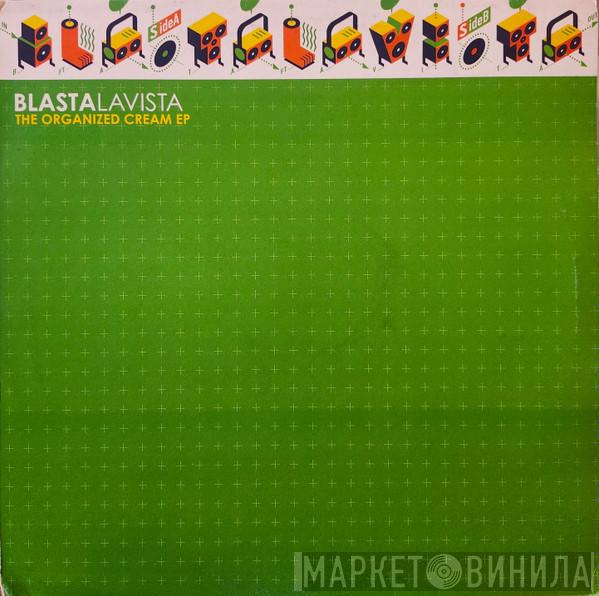 Blasta La Vista - The Organized Cream EP
