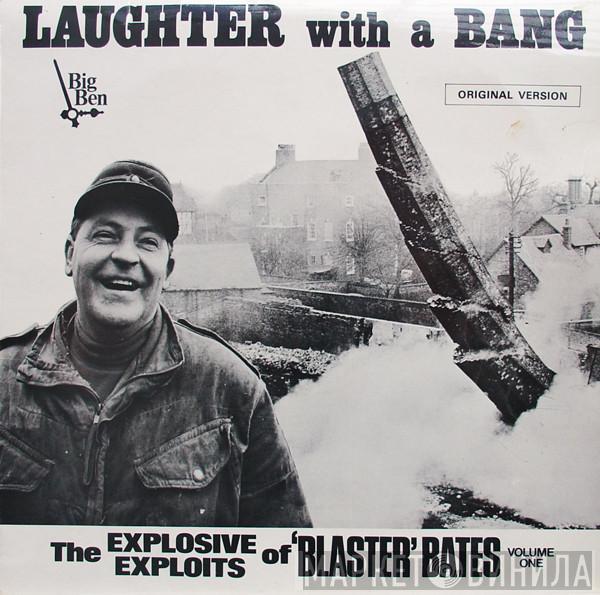 Blaster Bates - Laughter With A Bang (The Explosive Exploits of 'Blaster' Bates Volume One)