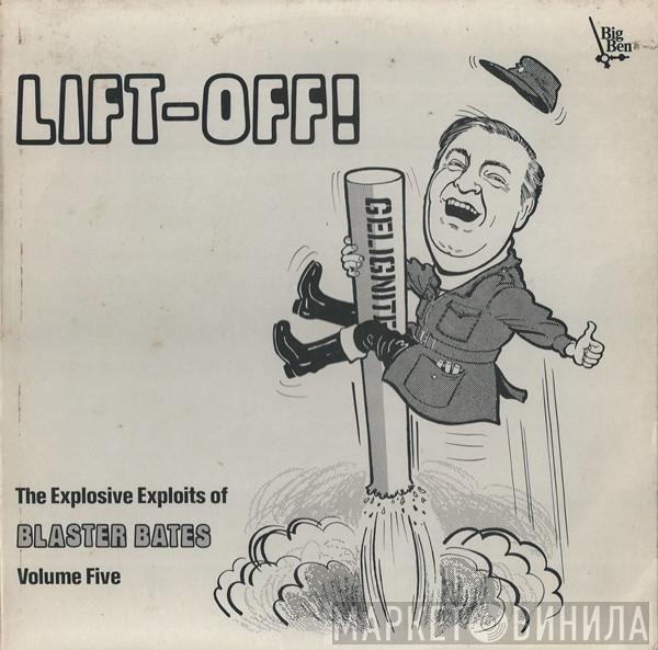 Blaster Bates - Lift-Off! The Explosive Exploits Of Blaster Bates: Volume Five