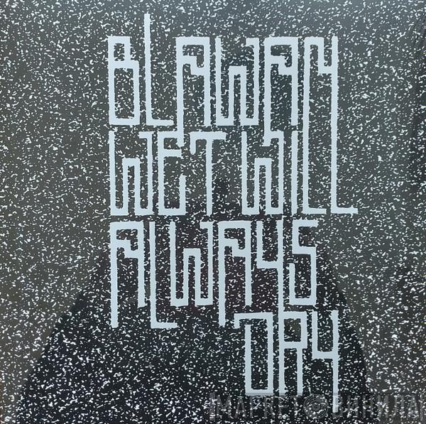 Blawan - Wet Will Always Dry