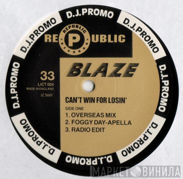 Blaze - Can't Win For Losin'