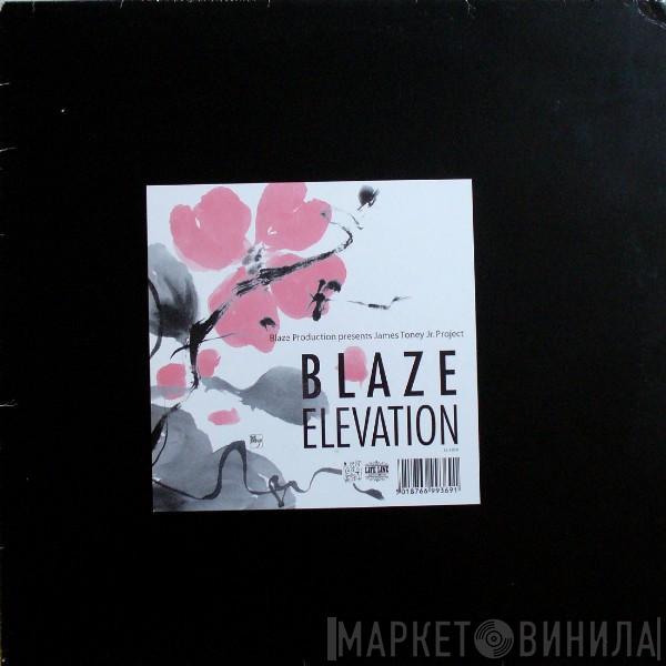Blaze, James Toney Jr. Project - Elevation