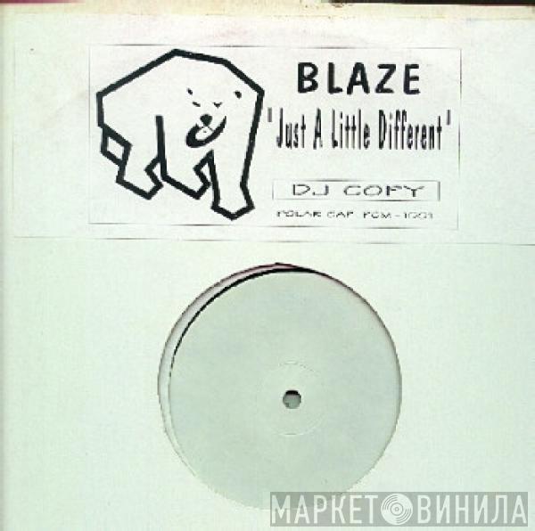 Blaze - Just A Little Different