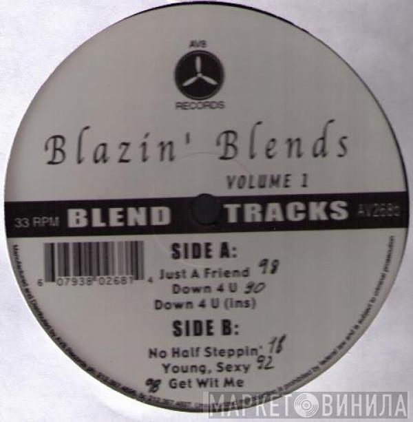  - Blazin' Blends Volume 1