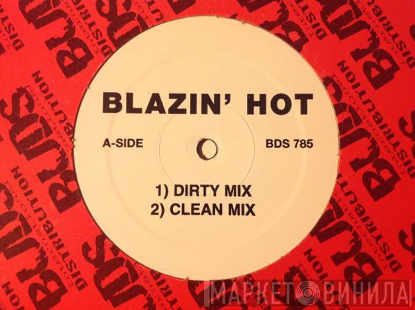  - Blazin' Hot