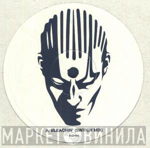 Bleachin' - Bleachin' (Switch Mix)