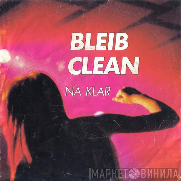 Bleib-Clean-Band - Bleib Clean - Na Klar