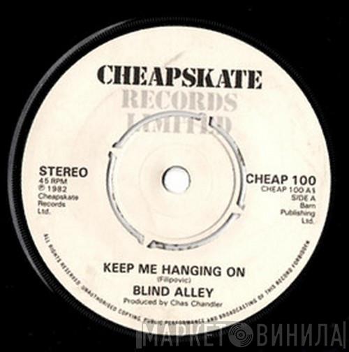 Blind Alley  - Keep Me Hanging On