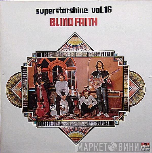  Blind Faith   - Superstarshine vol. 16