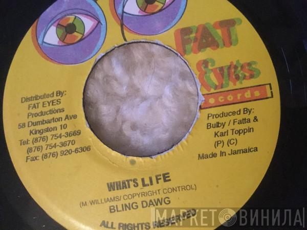Bling Dawg - What's Life