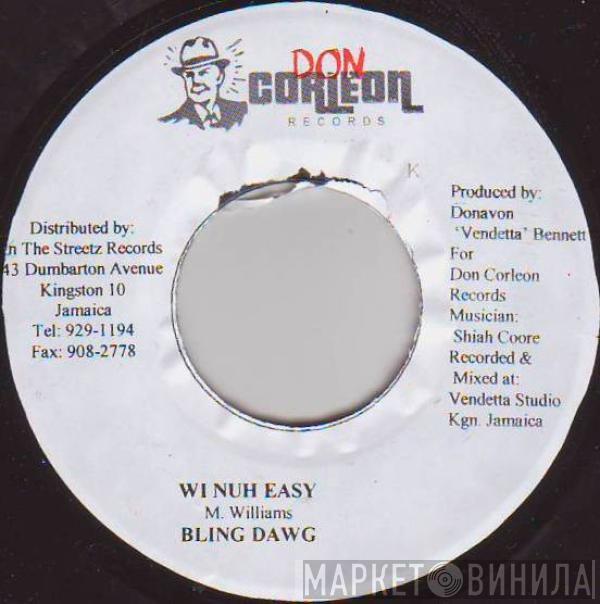Bling Dawg - Wi Nuh Easy