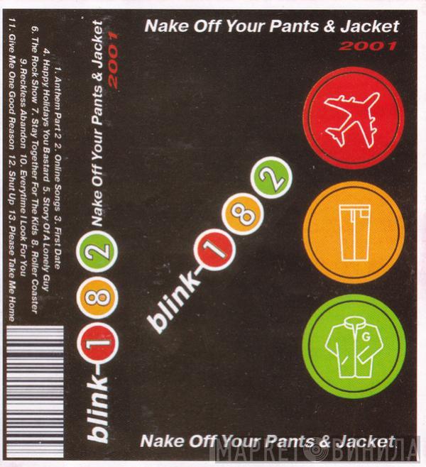  Blink-182  - Nake Off Your Pants And Jacket