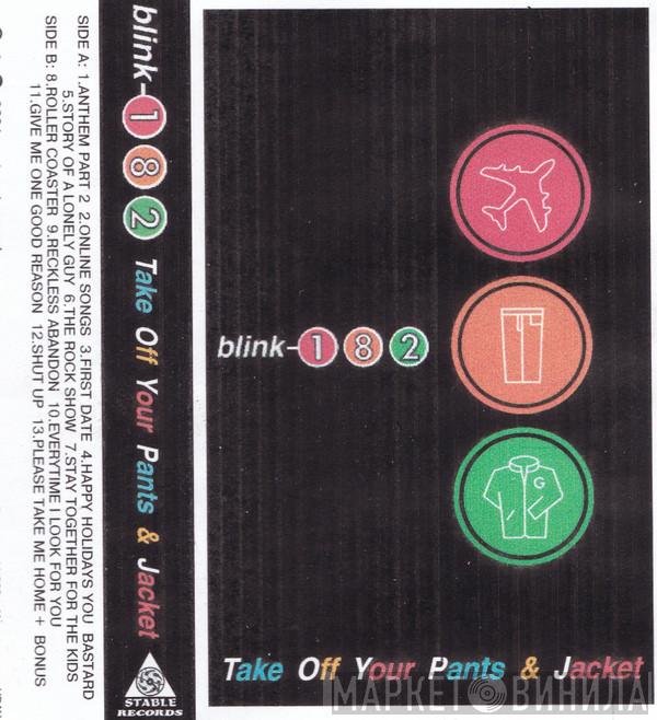  Blink-182  - Take Off Your Pants And Jacket