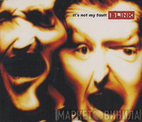 Blink  - It's Not My Fault