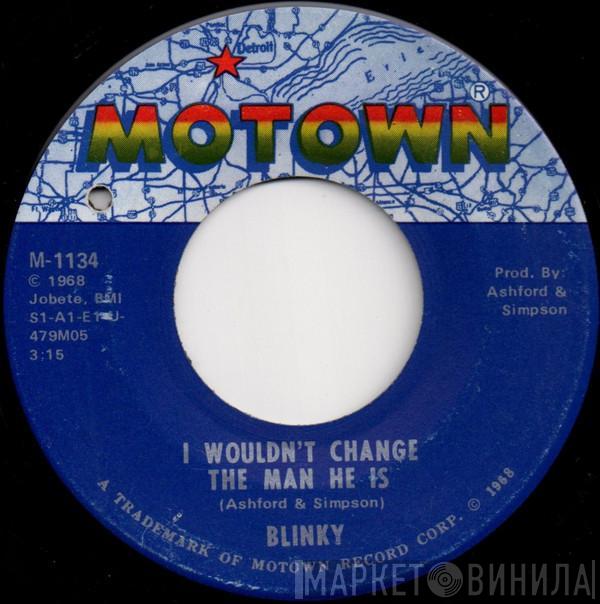 Blinky - I Wouldn't Change The Man He Is