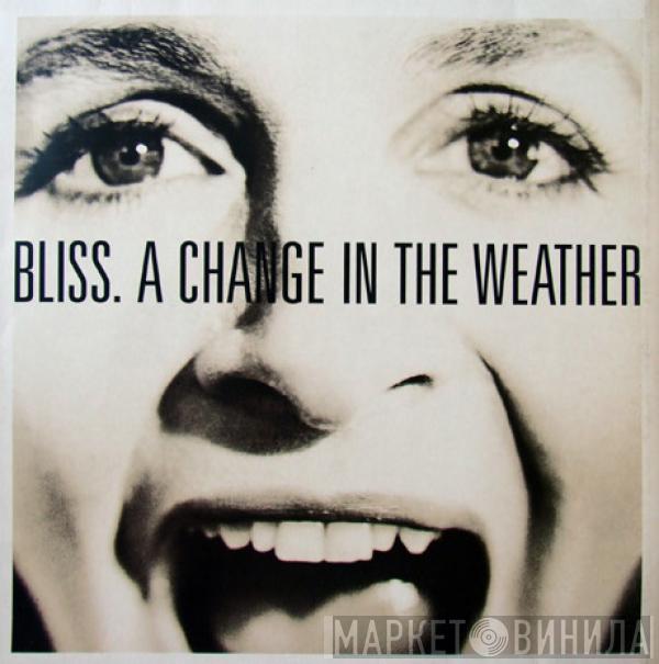 Bliss  - A Change In The Weather