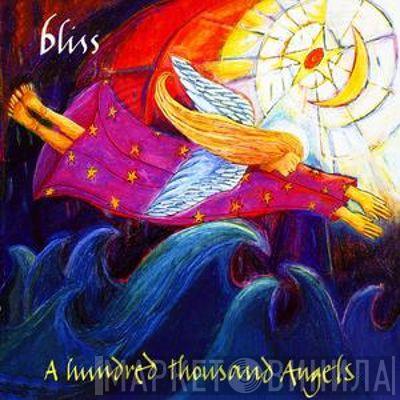 Bliss  - A Hundred Thousand Angels