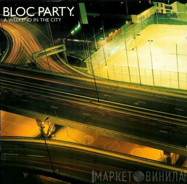 Bloc Party - A Weekend In The City