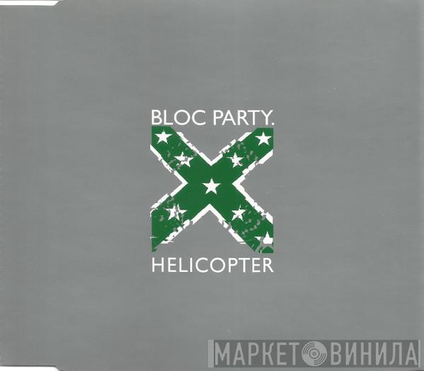 Bloc Party - Helicopter