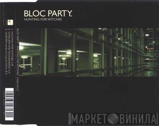 Bloc Party - Hunting For Witches
