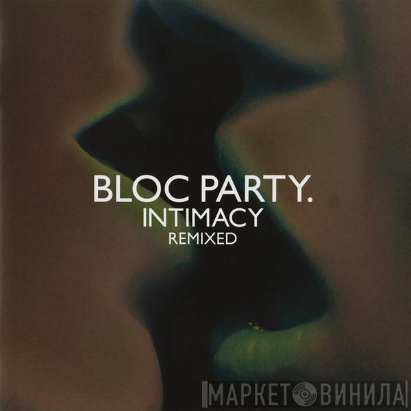  Bloc Party  - Intimacy Remixed