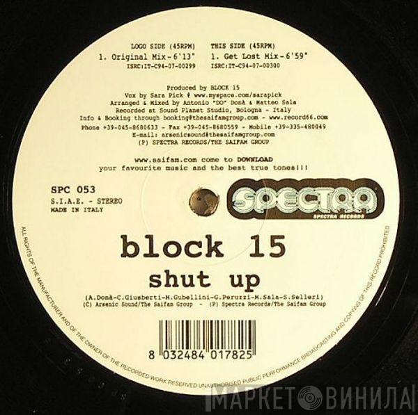 Block 15 - Shut Up