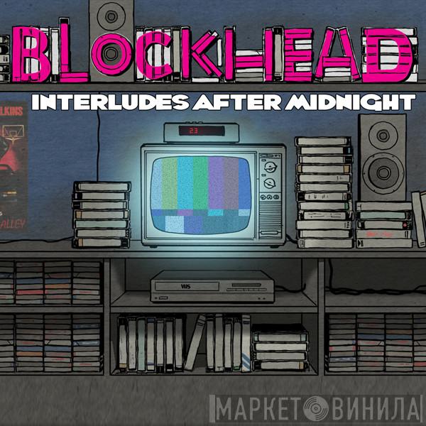  Blockhead  - Interludes After Midnight