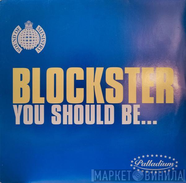 Blockster - You Should Be...