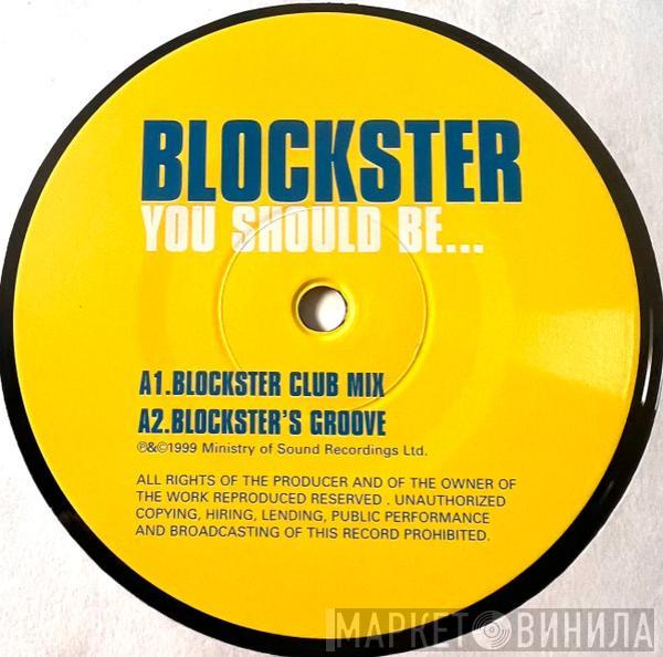 Blockster - You Should Be...