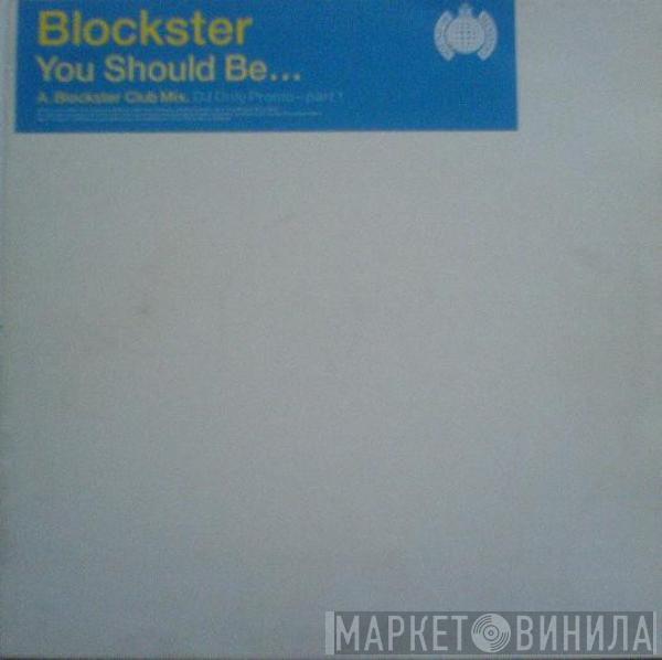 Blockster - You Should Be...