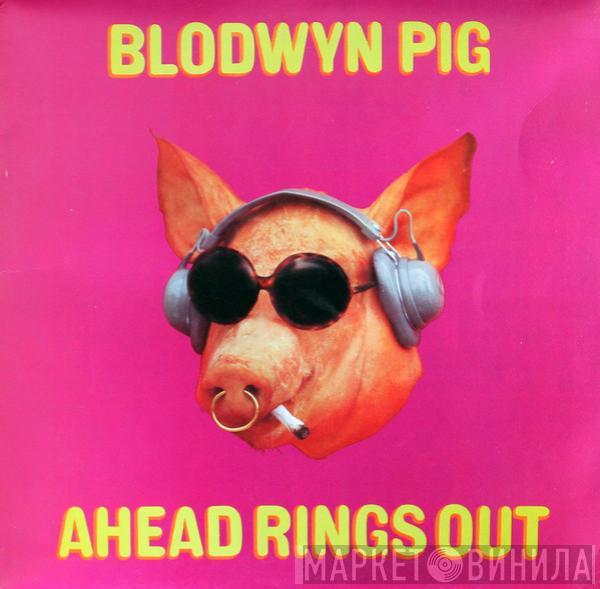 Blodwyn Pig - Ahead Rings Out