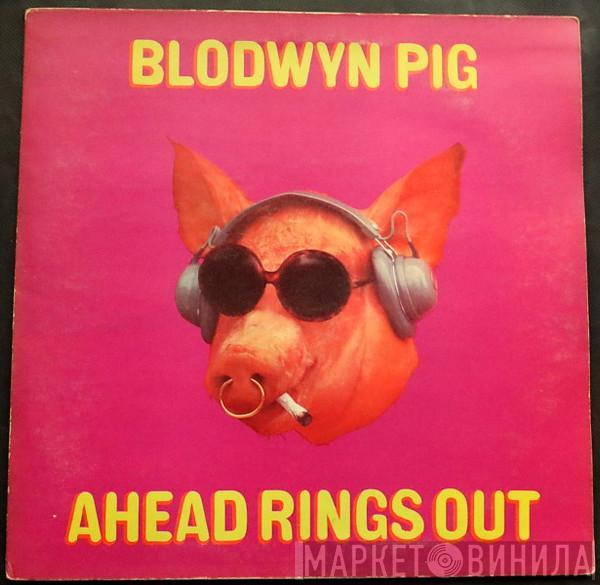 Blodwyn Pig - Ahead Rings Out