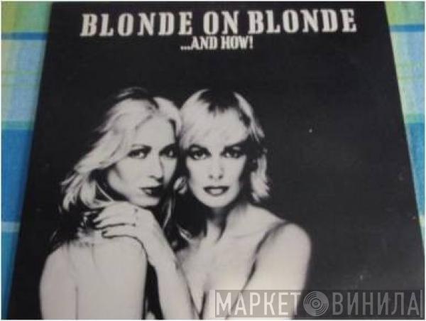 Blonde On Blonde - ...And How!