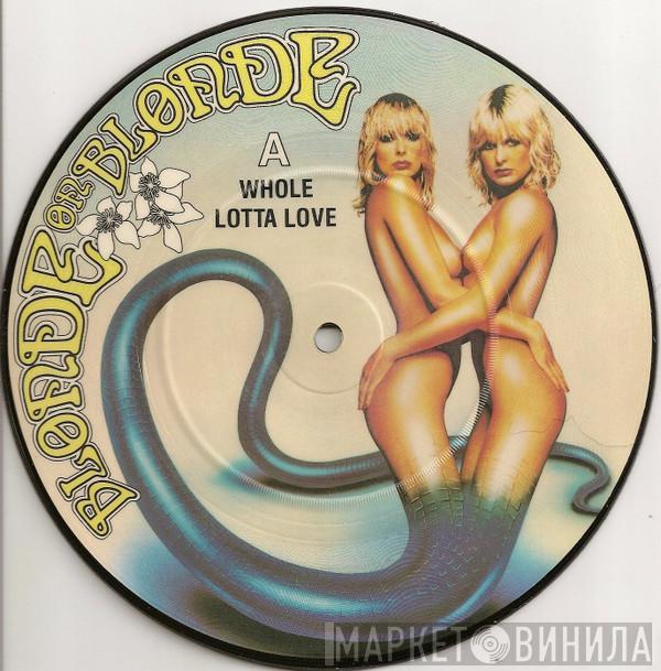 Blonde On Blonde - Whole Lotta Love