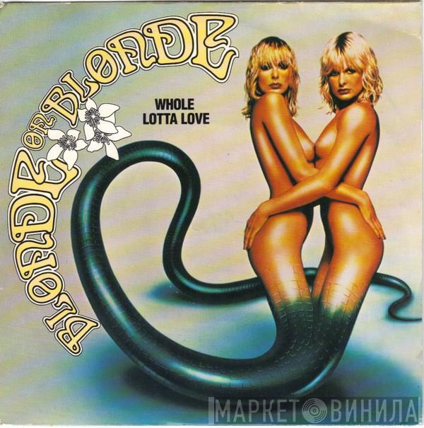Blonde On Blonde - Whole Lotta Love