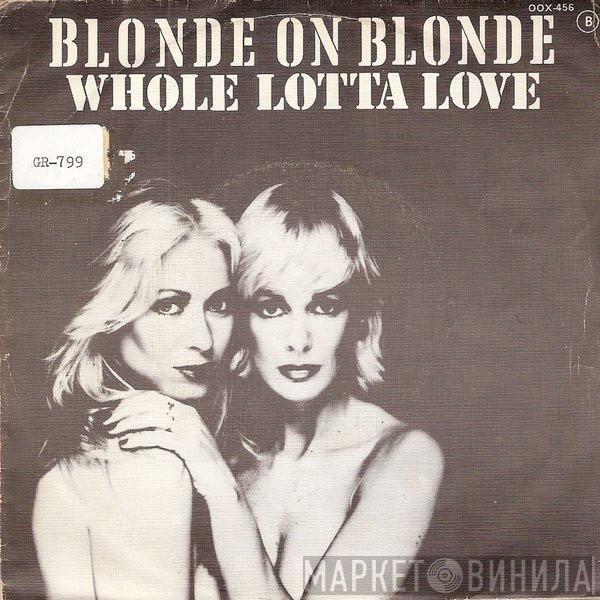 Blonde On Blonde - Whole Lotta Love