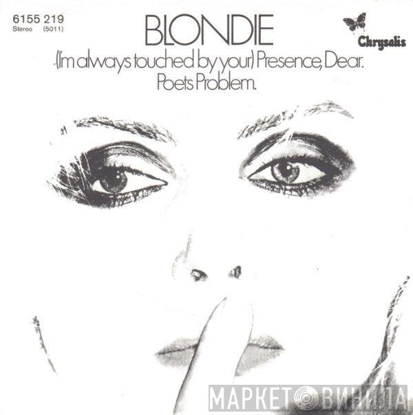  Blondie  - (I'm Always Touched By Your) Presence, Dear