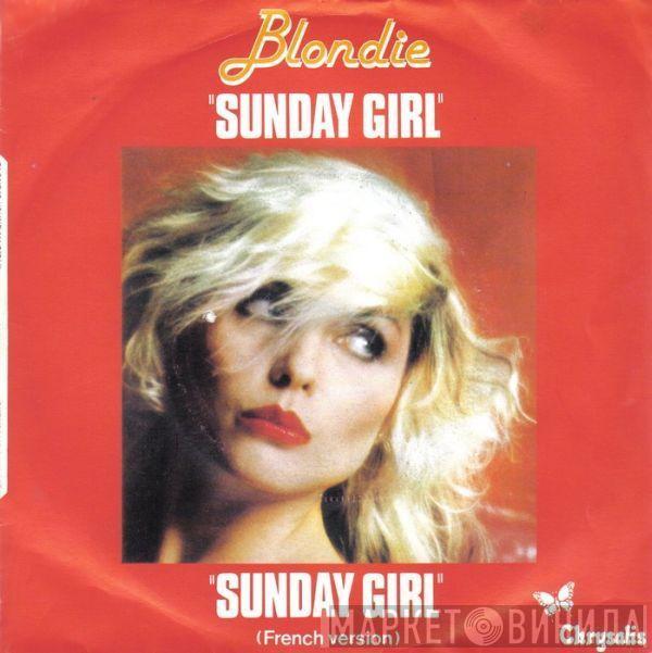  Blondie  - Sunday Girl / Sunday Girl (French Version)