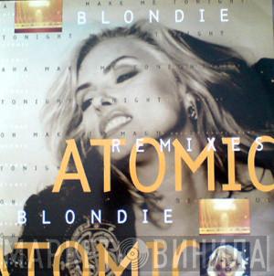  Blondie  - Atomic (Remix)
