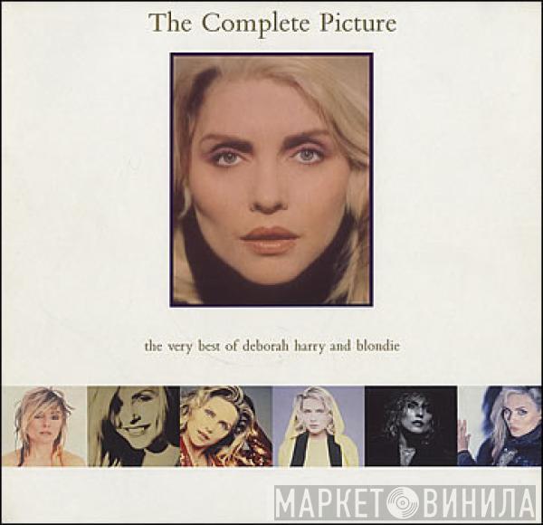 Blondie, Deborah Harry - The Complete Picture - The Very Best Of Deborah Harry And Blondie