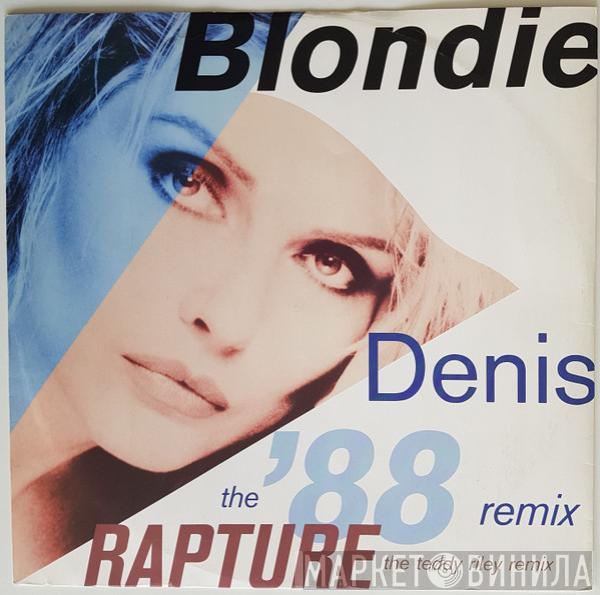 Blondie - Denis (The '88 Remix) / Rapture (The Teddy Riley Remix)