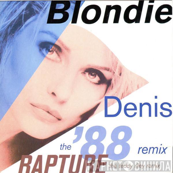 Blondie - Denis (The '88 Remix) / Rapture (The Teddy Riley Remix)