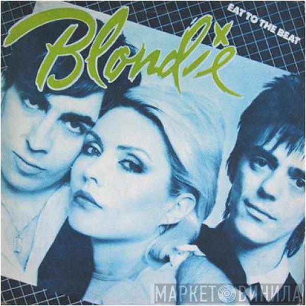  Blondie  - Eat To The Beat