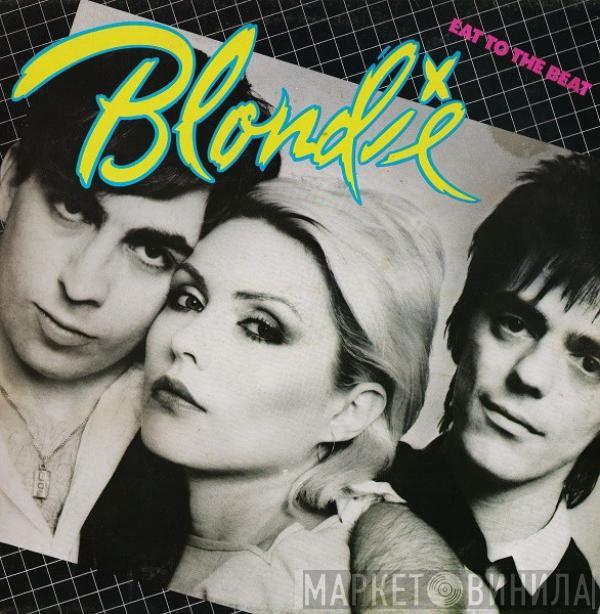 Blondie - Eat To The Beat