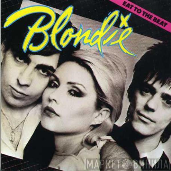  Blondie  - Eat To The Beat