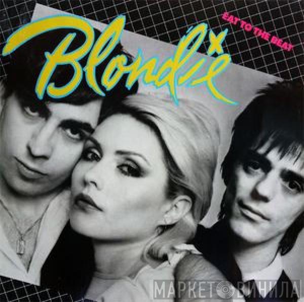  Blondie  - Eat To The Beat