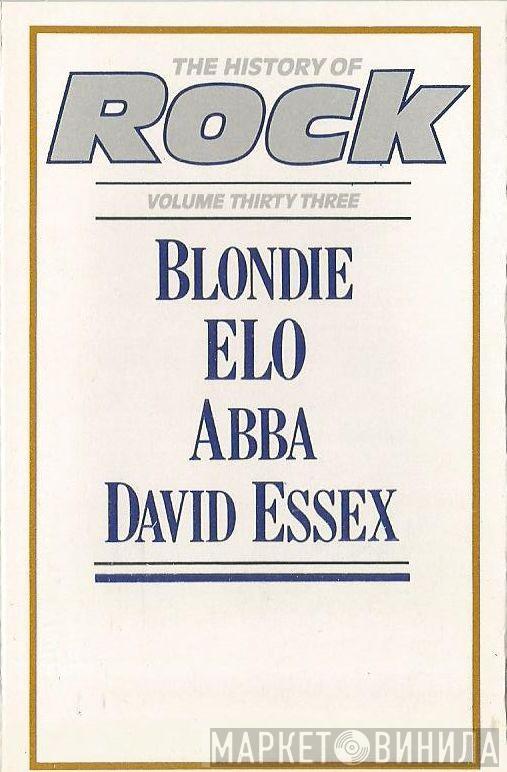 Blondie, Electric Light Orchestra, ABBA, David Essex - The History Of Rock (Volume Thirty Three)
