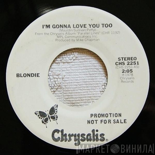  Blondie  - I'm Gonna Love You Too