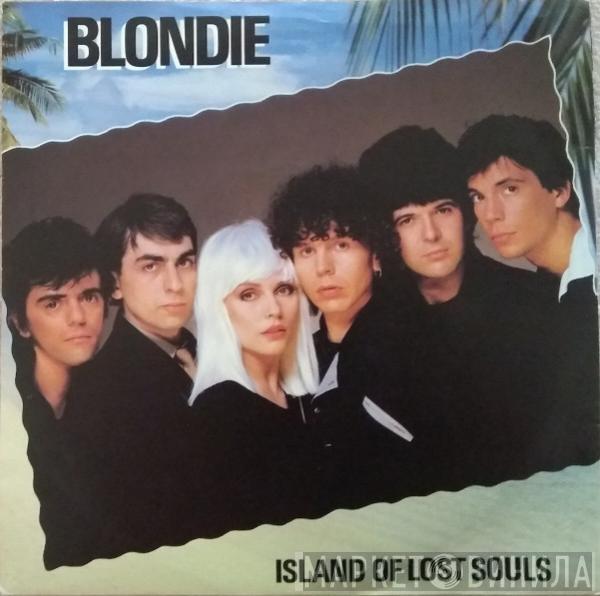  Blondie  - Island Of Lost Souls